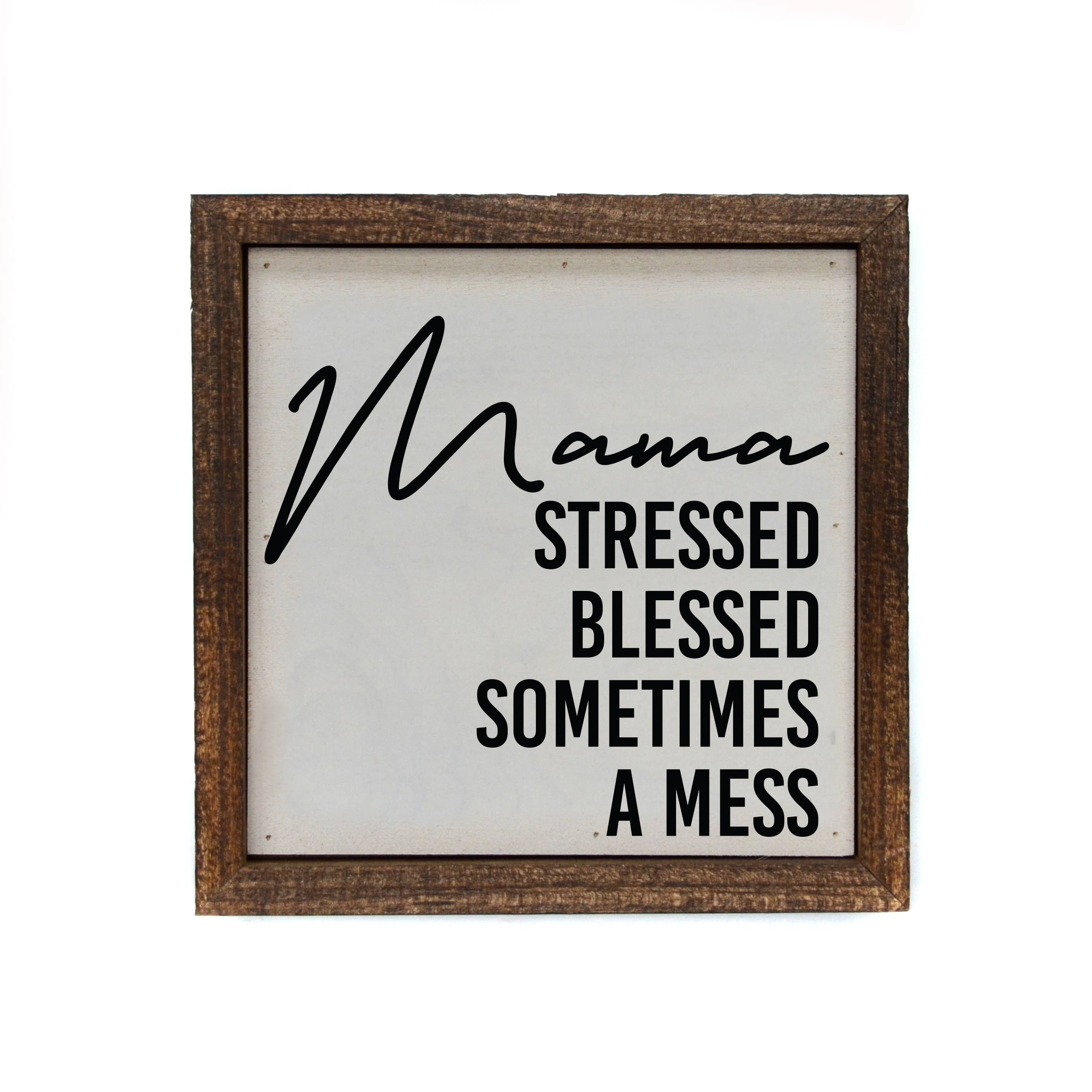 Mama Stressed Blessed Wooden Sign